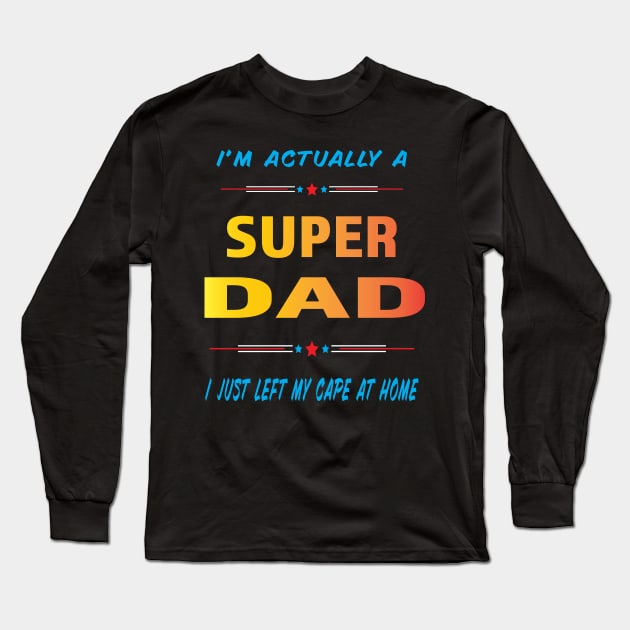 Super Dad Long Sleeve T-Shirt by Shawnsonart